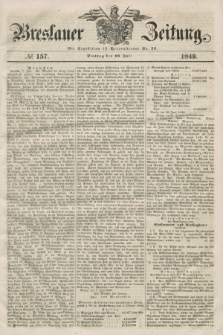 Breslauer Zeitung. 1849, № 157 (10 Juli) + dod.