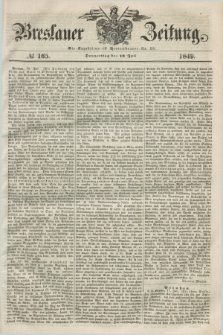 Breslauer Zeitung. 1849, № 165 (19 Juli) + dod.