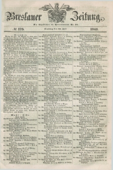 Breslauer Zeitung. 1849, № 175 (31 Juli) + dod.