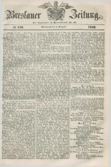 Breslauer Zeitung. 1849, № 176 (1 August) + dod.