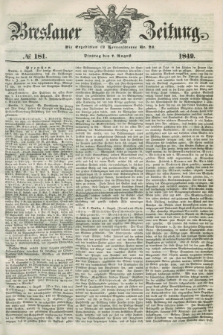 Breslauer Zeitung. 1849, № 181 (7 August) + dod.