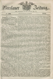 Breslauer Zeitung. 1849, № 183 (9 August) + dod.