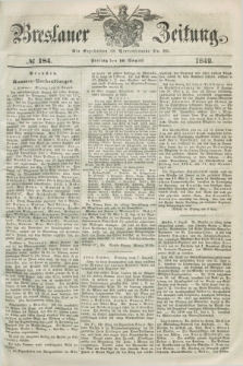 Breslauer Zeitung. 1849, № 184 (10 August) + dod.