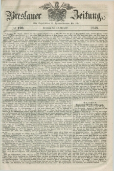 Breslauer Zeitung. 1849, № 190 (17 August) + dod.