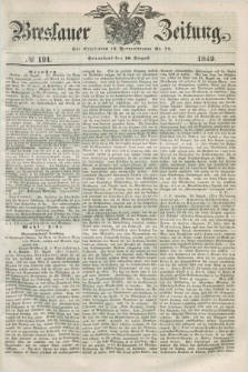 Breslauer Zeitung. 1849, № 191 (18 August) + dod.