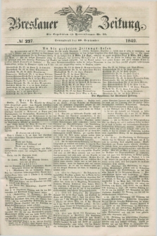 Breslauer Zeitung. 1849, № 227 (29 September) + dod.