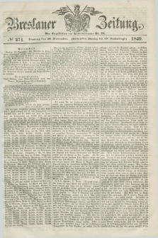 Breslauer Zeitung. 1849, № 271 (20 November) + dod.