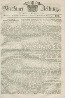 Breslauer Zeitung. 1849, № 277 (27 November) + dod.