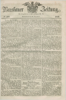 Breslauer Zeitung. 1849, № 299 (22 Dezember) + dod.