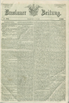 Breslauer Zeitung. 1850, № 185 (6 Juli)