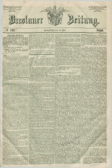 Breslauer Zeitung. 1850, № 197 (18 Juli) + dod.