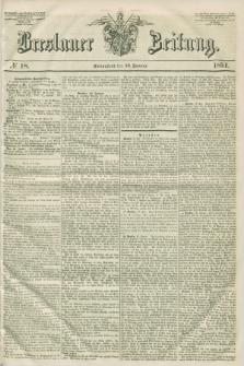 Breslauer Zeitung. 1851, № 18 (18 Januar)