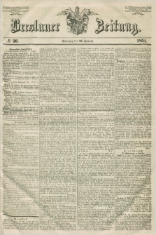 Breslauer Zeitung. 1851, № 26 (26 Januar) + dod.