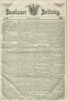 Breslauer Zeitung. 1851, № 27 (27 Januar)