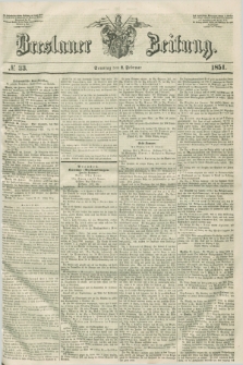 Breslauer Zeitung. 1851, № 33 (2 Februar) + dod.