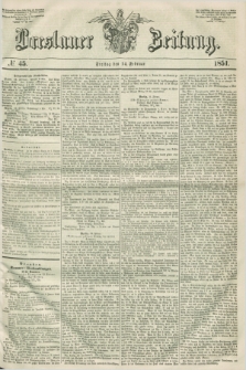 Breslauer Zeitung. 1851, № 45 (14 Februar) + dod.