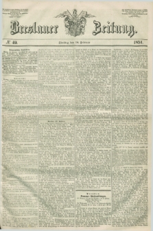 Breslauer Zeitung. 1851, № 49 (18 Februar) + dod.