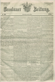 Breslauer Zeitung. 1851, № 61 (2 März) + dod.