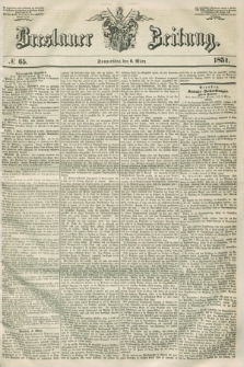 Breslauer Zeitung. 1851, № 65 (6 März) + dod.