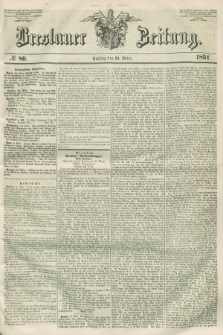 Breslauer Zeitung. 1851, № 80 (21 März) + dod.