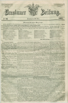 Breslauer Zeitung. 1851, № 89 (30 März) + dod.