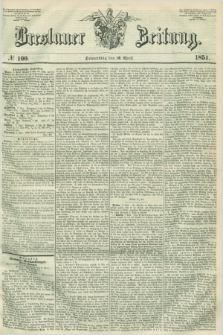 Breslauer Zeitung. 1851, № 100 (10 April) + dod.