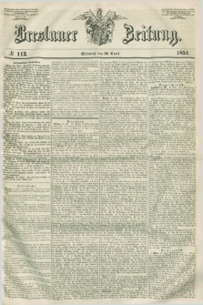 Breslauer Zeitung. 1851, № 112 (23 April) + dod.
