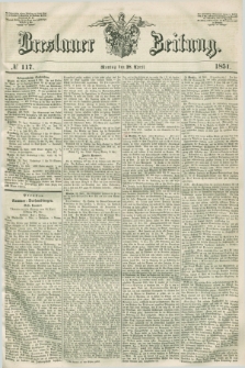 Breslauer Zeitung. 1851, № 117 (28 April)