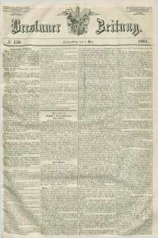Breslauer Zeitung. 1851, № 120 (1 Mai)
