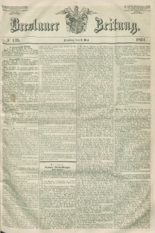 Breslauer Zeitung. 1851, № 125 (6 Mai) + dod.