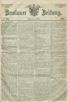 Breslauer Zeitung. 1851, № 131 (12 Mai)