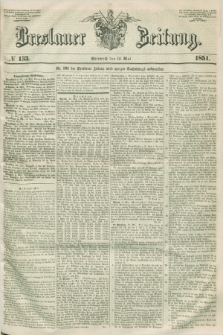 Breslauer Zeitung. 1851, № 133 (14 Mai) + dod.