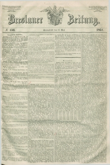 Breslauer Zeitung. 1851, № 136 (17 Mai)