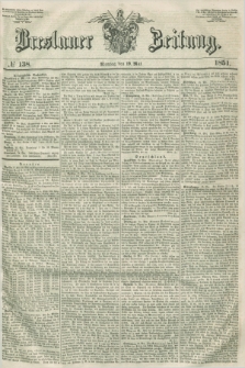 Breslauer Zeitung. 1851, № 138 (19 Mai)