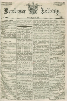 Breslauer Zeitung. 1851, № 140 (21 Mai)