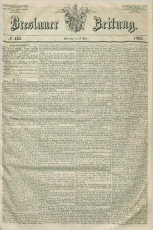 Breslauer Zeitung. 1851, № 152 (2 Juni)