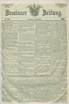 Breslauer Zeitung. 1851, № 161 (12 Juni)