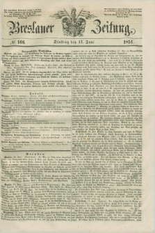 Breslauer Zeitung. 1851, № 166 (17 Juni) + dod.