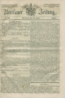 Breslauer Zeitung. 1851, № 167 (18 Juni) + dod.