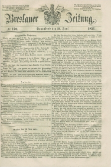 Breslauer Zeitung. 1851, № 170 (21 Juni) + dod.