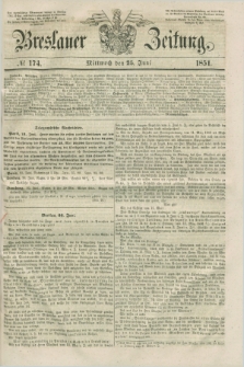 Breslauer Zeitung. 1851, № 174 (25 Juni) + dod.