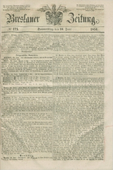 Breslauer Zeitung. 1851, № 175 (26 Juni) + dod.