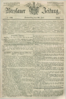 Breslauer Zeitung. 1851, № 189 (10 Juli) + dod.