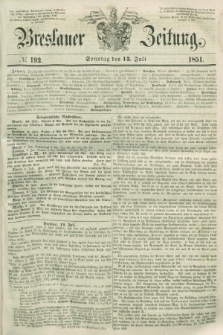 Breslauer Zeitung. 1851, № 192 (13 Juli) + dod.