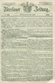 Breslauer Zeitung. 1851, № 195 (16 Juli) + dod.