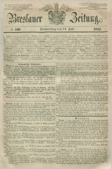 Breslauer Zeitung. 1851, № 196 (17 Juli) + dod.