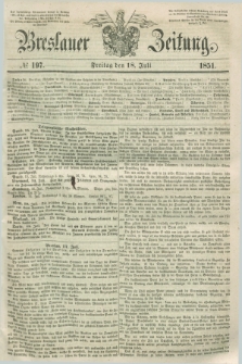 Breslauer Zeitung. 1851, № 197 (18 Juli) + dod.