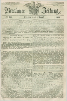 Breslauer Zeitung. 1851, № 220 (10 August) + dod.