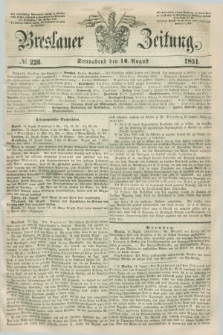 Breslauer Zeitung. 1851, № 226 (16 August) + dod.