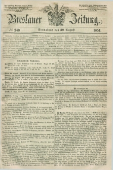Breslauer Zeitung. 1851, № 240 (30 August) + dod.